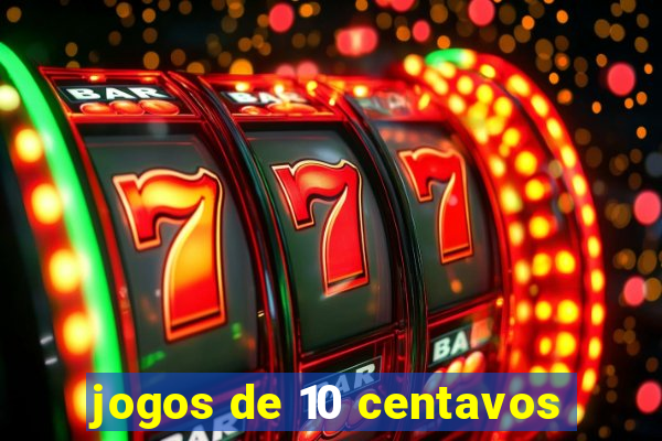 jogos de 10 centavos